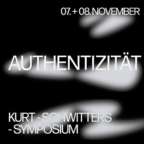 Kurt-Schwitters-Symposium: Authentizität in den Medien

Am 07.11. und 08.11. findet das 10. Kurt-Schwitters-Symposium...